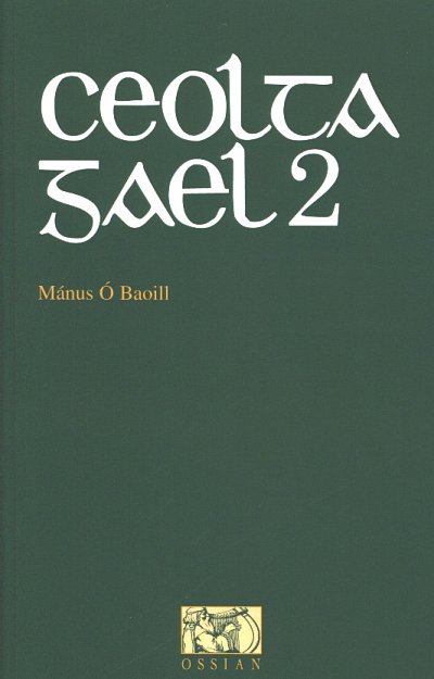 Ceolta Gael Book 2 (Og, Sean/O'baoill, Manus)