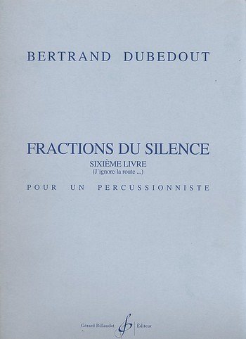 Fractions Du Silence - 6E Livre