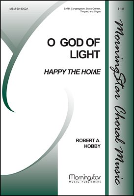 R.A. Hobby: O God of Light Happy the Home (Part.)