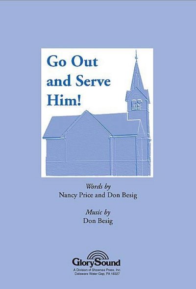 D. Besig et al.: Go Out and Serve Him!