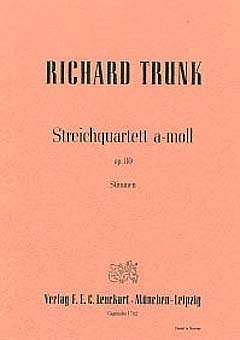 R. Trunk: Streichquartett a-moll op. 80
