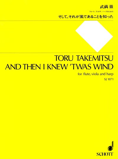 T. Takemitsu: And then I knew 'twas Wind (1992)