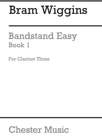 B. Wiggins: Bandstand Easy Book 1 (Clarinet 3) (Klar)
