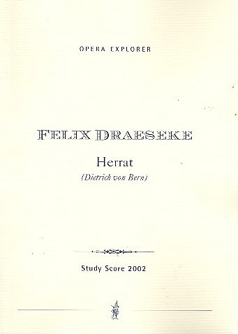 F. Draeseke: Herrat (Dietrich von Bern)