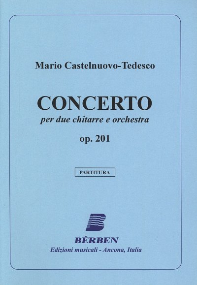 M. Castelnuovo-Tedes: Concerto op. 201, 2GitKlvOrch (Part.)