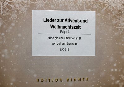 J. Lenzeler: Lieder zur Advent- und Weihn, 3Mel (PartStsatz)
