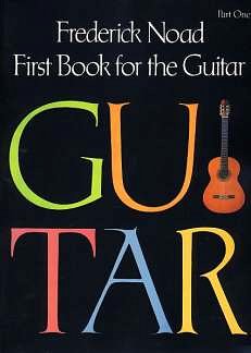 F. Noad: First Book for the Guitar - Part 1, Git (+Tab)