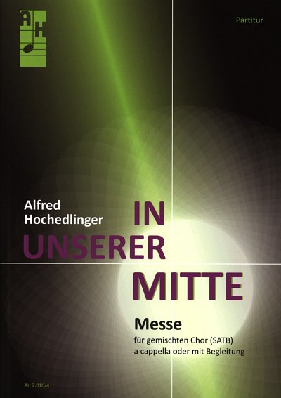 A. Hochedlinger: In unserer Mitte, Gch4;Instr (Part.)