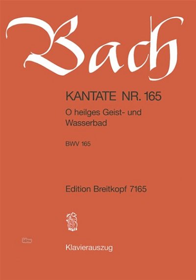 J.S. Bach: Kantate BWV 165 O heilges Geist- und Wasserbad