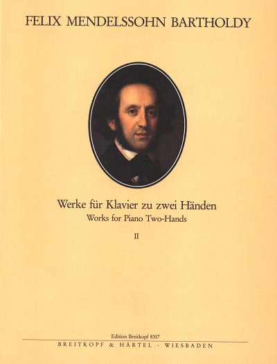 F. Mendelssohn Bartholdy: Werke für Klavier zu zwei Händen Band 2