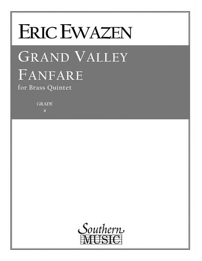 E. Ewazen: Grand Valley Fanfare, 5Blech (Pa+St)