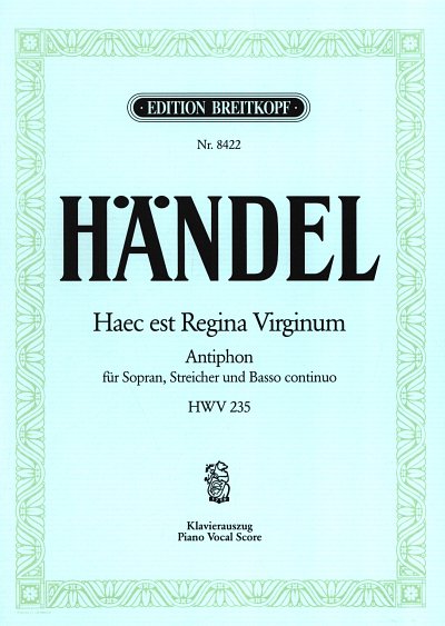 G.F. Haendel: Haec est Regina Virgin. HWV235