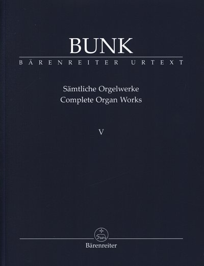 G. Bunk: Sämtliche Orgelwerke 5, Org