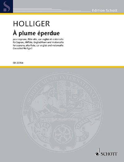 DL: H. Holliger: À plume éperdue (Pa+St)