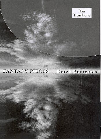 D. Bourgeois: Fantasy Pieces For Bass Trombone