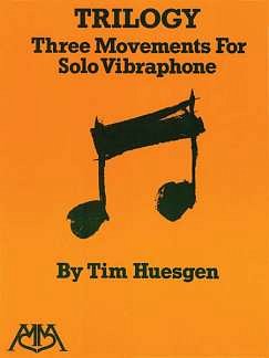 T. Huesgen: Trilogy - Three Movements for Solo Vib, Vib (Bu)