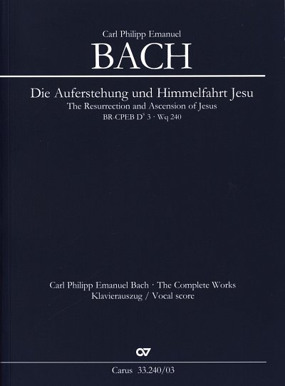 C.P.E. Bach: Die Auferstehung und Himmelf, 3GsGchOrchBc (KA)