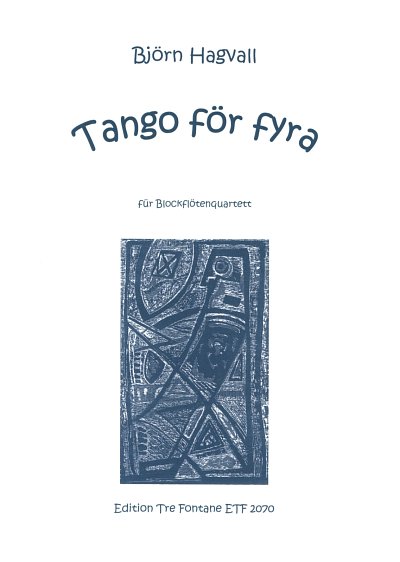 B. Hagvall: Tango Foer Fyra, 4Blf