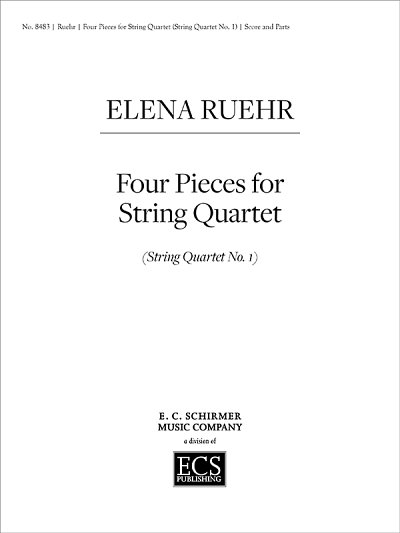 E. Ruehr: String Quartet No.1-Four Pieces for String Quartet