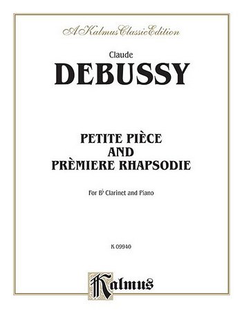 C. Debussy: Petite Piece and Premiere Rhapsodie, Klar