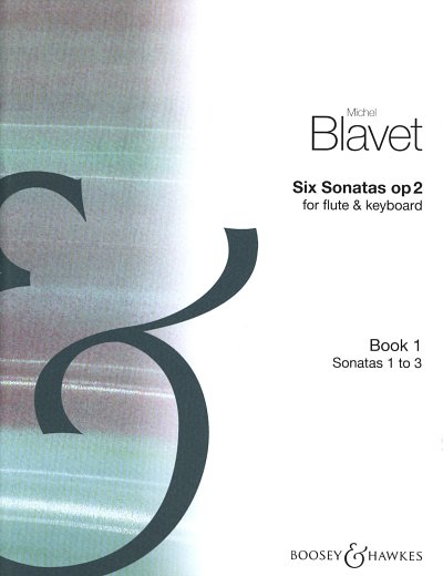 M. Blavet: Six Sonatas op. 2/1-3 Band 1, FlKlav (KlavpaSt)