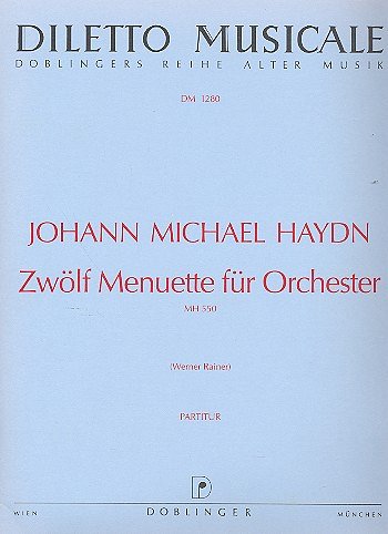 M. Haydn: 12 Menuetti für kleines Orchester op. MH 550 MH 550