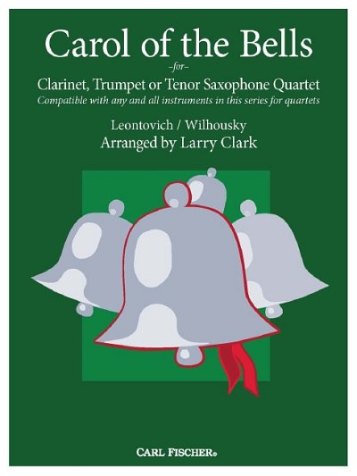 P.J. Wilhousky et al.: Carol of the Bells for Clarinet, Trumpet or Tenor Saxophone Quartet