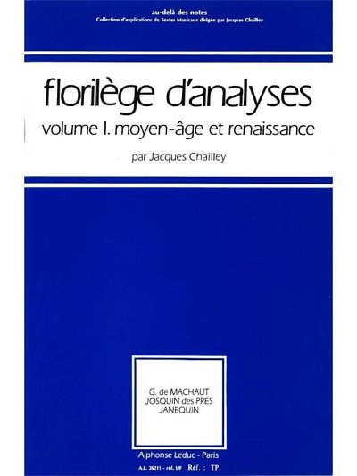 J. Chailley: Florilège d'analyses 1 : Moyen–Âge et Renaissance