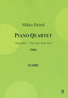 M. Heiniö: Piano Quartet The Voice Of The Tree