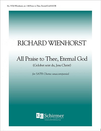 R. Wienhorst: All Praise to Thee, Eternal God