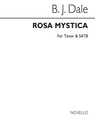B. Dale: Rosa Mystica (There Is No Rose) (Chpa)