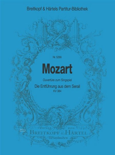 W.A. Mozart: Die Entführung aus dem Serail KV, Sinfo (Part.)