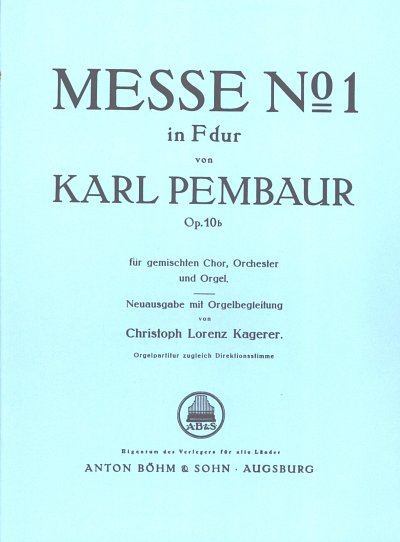 Pembaur Karl: Messe 1 F-Dur Op 10b