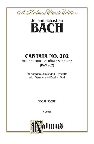J.S. Bach: Cantata No. 202 - Weichet nur, betrubte Scha (Bu)