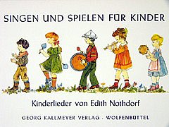 Nothdorf Edith: Singen Und Spielen Fuer Kinder