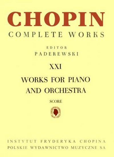F. Chopin: Complete Works XXI: Works For P, KlavOrch (Part.)