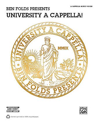 B. Folds: Ben Folds Presents University A Cappella!