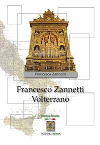 F. Gabellieri: Francesco Zannetti Volterrano, Org