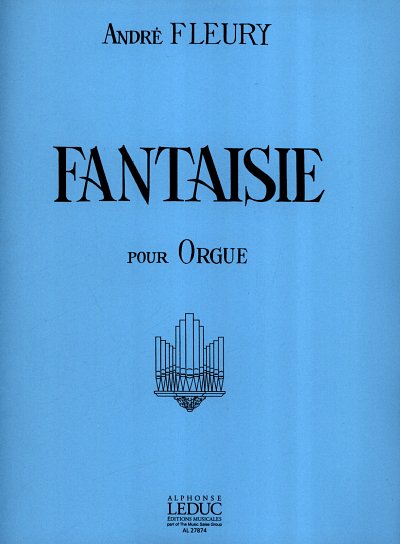A. Fleury: Fantaisie (Organ), Org