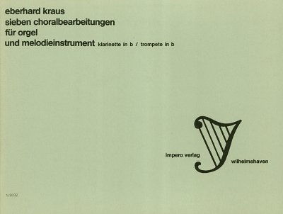 E. Kraus: 7 Choralbearbeitungen für Orgel und Melodieinstrument in B (Klarinette in B, Trompete in B)