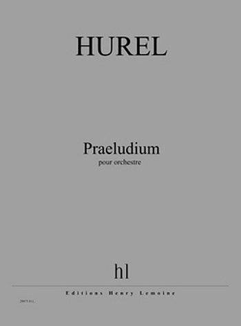 P. Hurel: Praeludium, Orch (Part.)
