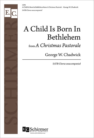 G.W. Chadwick: A Child is Born in Bethlehem, Gch;Klav (Chpa)