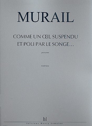 T. Murail: Comme un oeil suspendu et poli par le songe, Klav