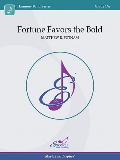 M.R. Putnam: Fortune Favors the Bold