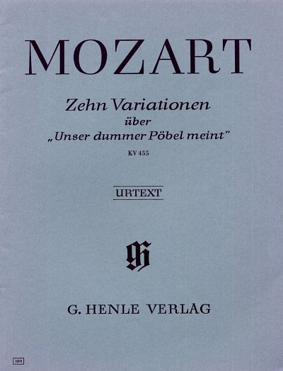 W.A. Mozart: 10 Variationen über "Unser dummer Pöbel meint" KV 455
