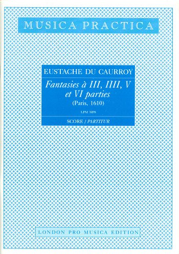 E. Du Caurroy: Fantasies a 3, 4, 5 et 6 part, VarEns (Part.)