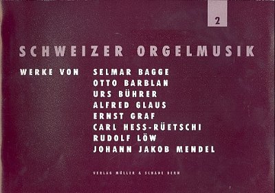 Schweizer Orgelmusik 2