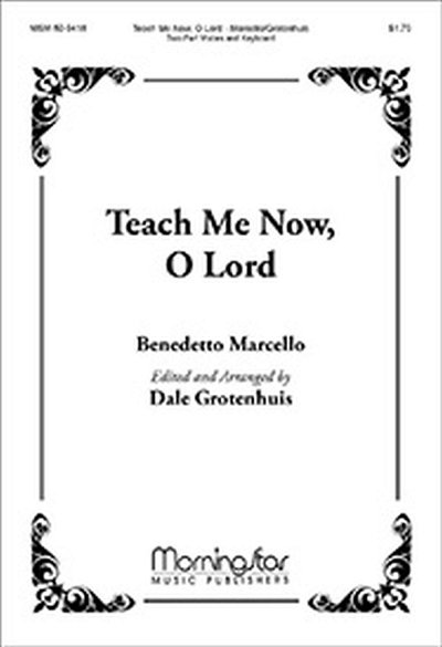 B. Marcello: Teach Me Now, O Lord