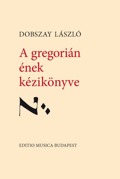 L. Dobszay atd.: A gregorián ének kézikönyve