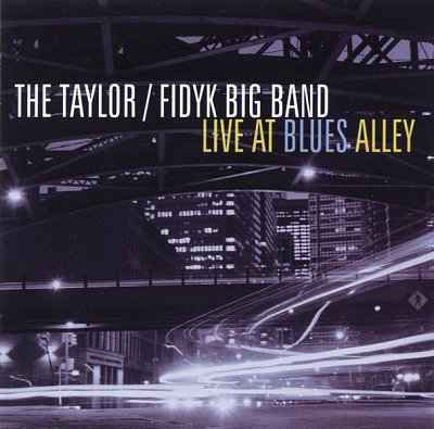 Live at Blues Alley - The Taylor/Fidyk Big Band, Bigb (CD)
